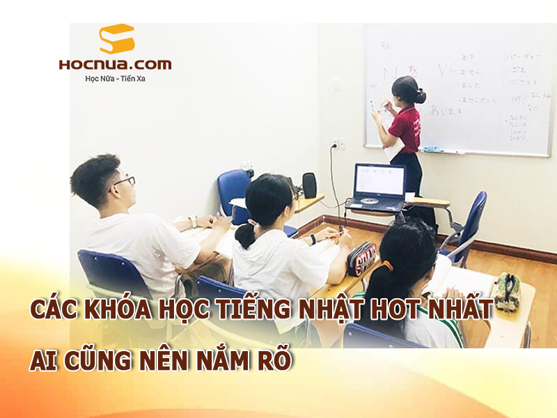 Các khóa học tiếng Nhật hot nhất ai cũng nên nắm rõ