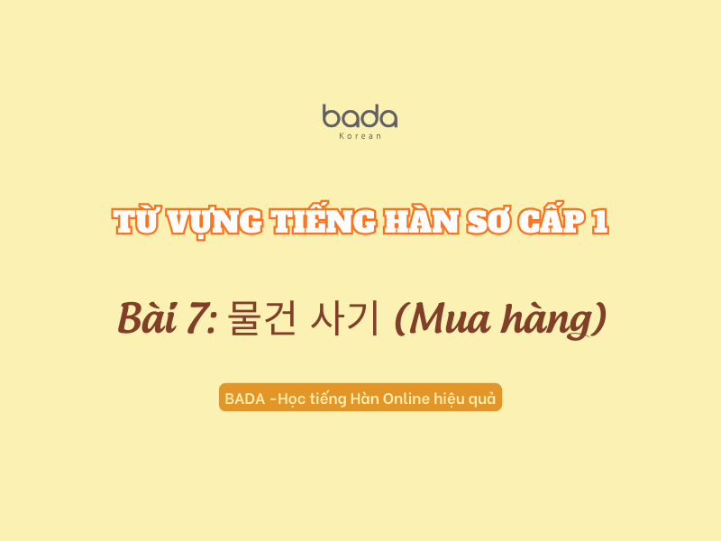 Từ vựng tiếng Hàn sơ cấp 1 bài 7