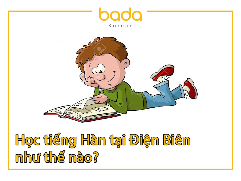 Học tiếng Hàn tại Điện Biên như thế nào