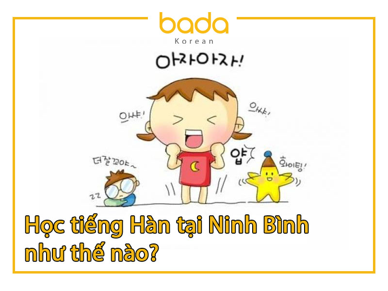 Học tiếng Hàn tại Ninh Bình như thế nào