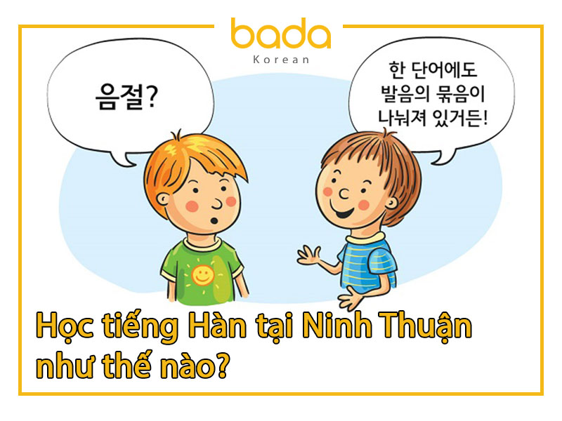 Học tiếng Hàn tại Ninh Thuận như thế nào