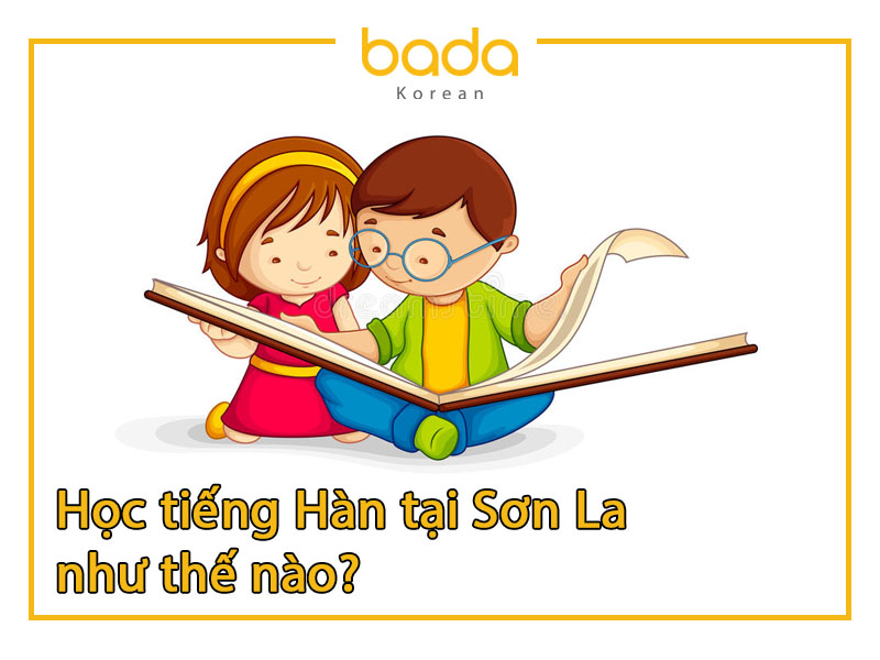 Học tiếng Hàn tại Sơn La như thế nào