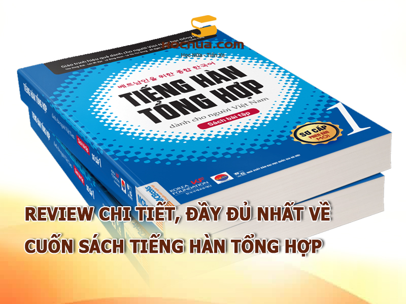 Review chi tiết, đầy đủ nhất về cuốn sách tiếng hàn tổng hợp
