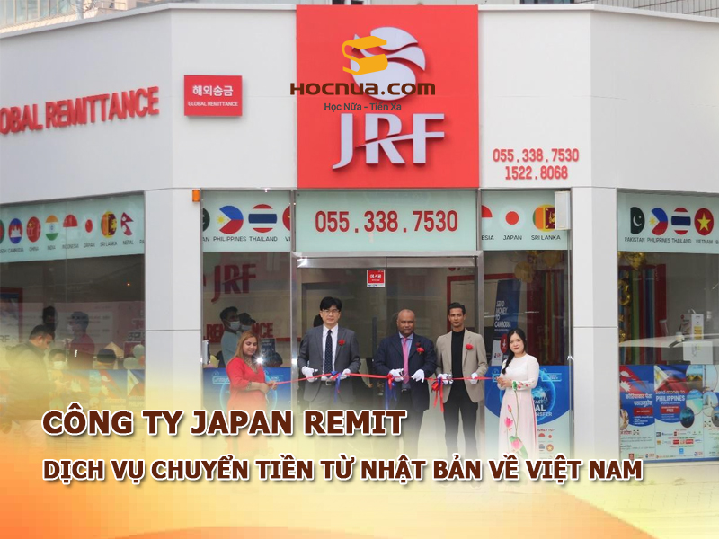 Công ty Japan Remit dịch vụ chuyển tiền từ Nhật Bản về Việt Nam