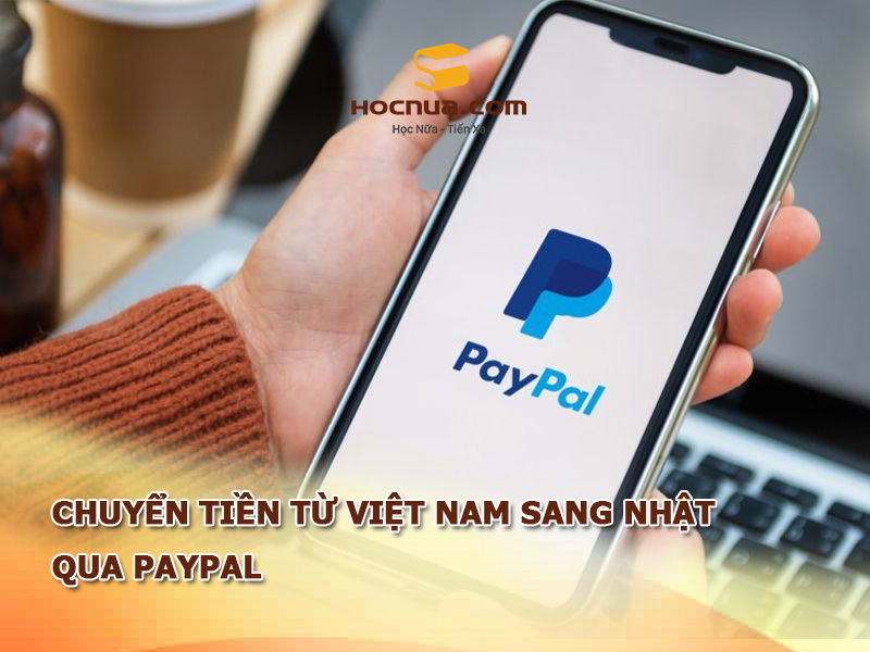 Chuyển tiền từ Việt Nam sang Nhật qua Paypal