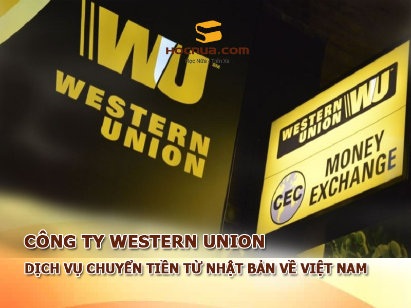 Công ty Western Union dịch vụ chuyển tiền từ Nhật Bản về Việt Nam
