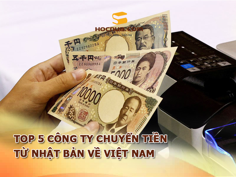 Top 5 công ty chuyển tiền từ Nhật Bản về Việt Nam