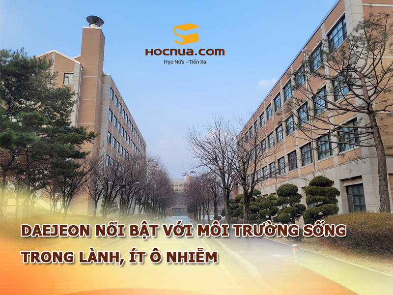 Daejeon nổi bật với môi trường sống trong lành, ít ô nhiễm,