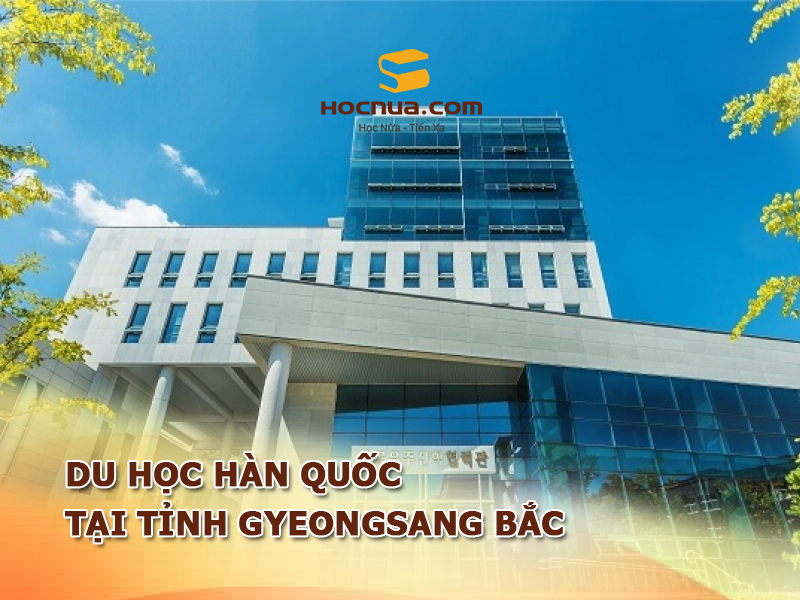 Du học Hàn Quốc tại tỉnh Gyeongsang Bắc