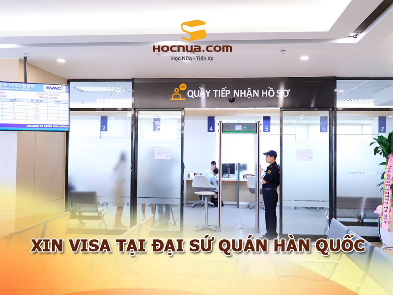 Xin visa tại Đại sứ quán Hàn Quốc