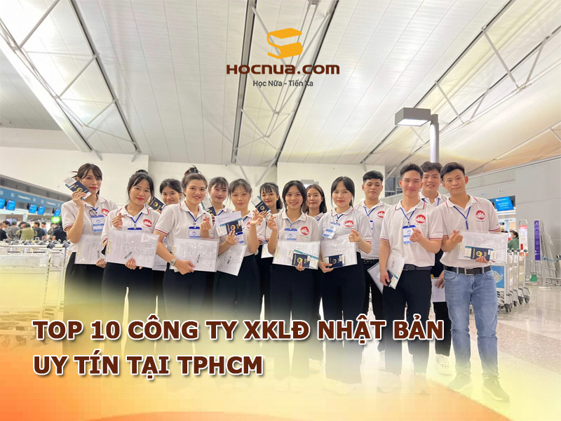 TOP 10 công ty xuất khẩu lao động Nhật Bản uy tín tại TPHCM
