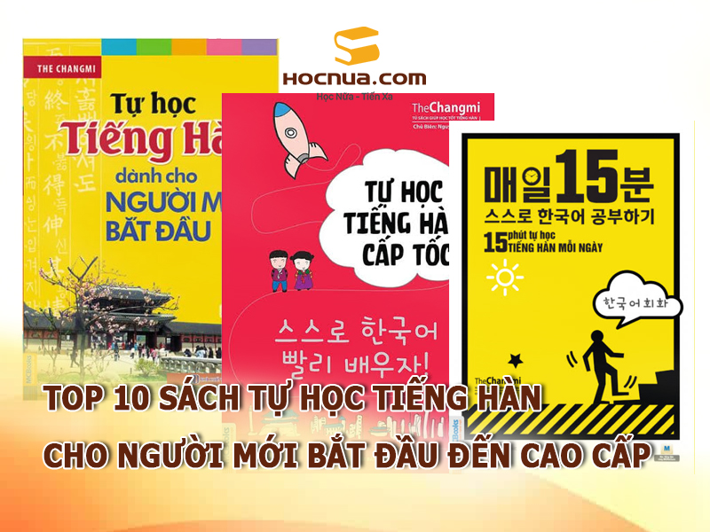 TOP 10 sách tự học tiếng Hàn cho người mới bắt đầu đến cao cấp