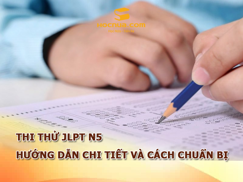 Thi Thử JLPT N5 Hướng Dẫn Chi Tiết và Cách Chuẩn Bị