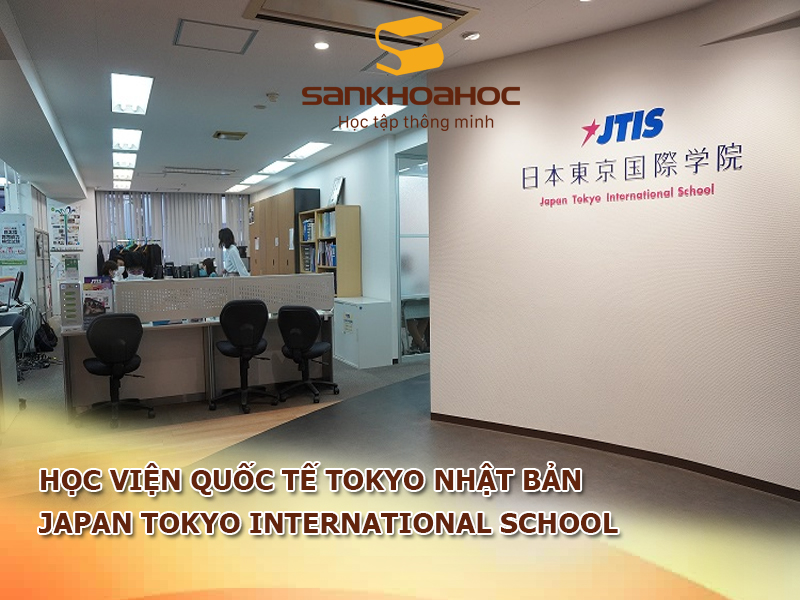 Học viện Quốc tế Tokyo Nhật Bản: Japan Tokyo International School