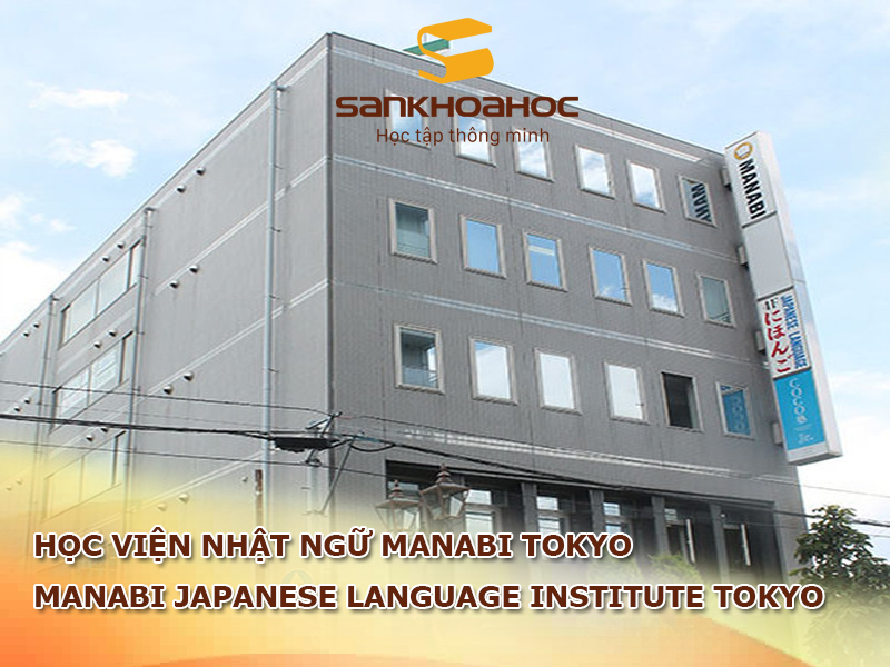 Học viện Nhật ngữ Manabi Tokyo: Manabi Japanese Language Institute Tokyo