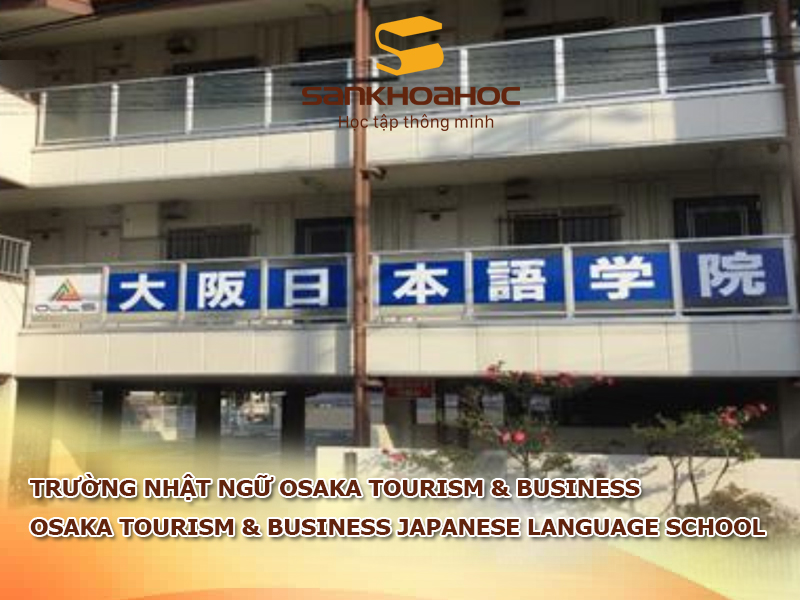 Trường Nhật ngữ Osaka Tourism & Business: Osaka Tourism & Business Japanese Language School