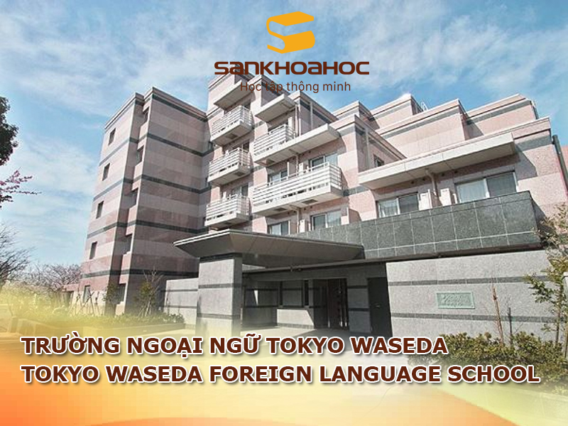 Trường ngoại ngữ Tokyo Waseda: Tokyo Waseda Foreign Language School