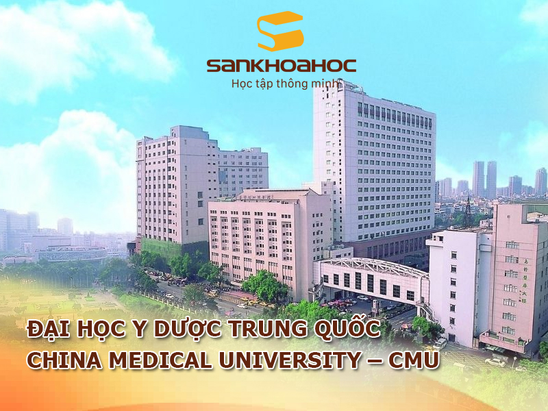 Đại học Y dược Trung Quốc: China Medical University – CMU