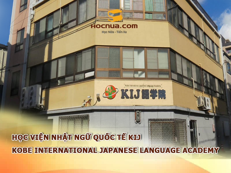 Học viện Nhật ngữ Quốc tế KIJ: Kobe International Japanese Language Academy 