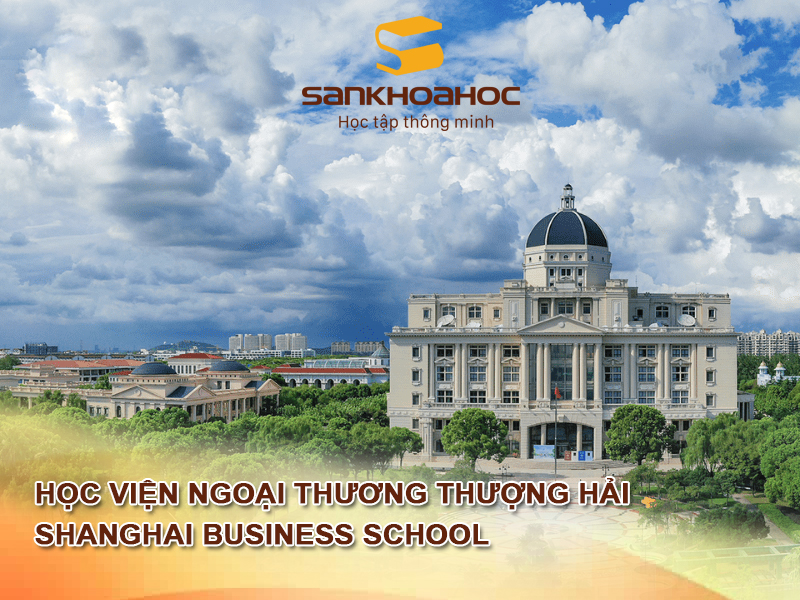 Học viện Ngoại Thương Thượng Hải: Shanghai Business School
