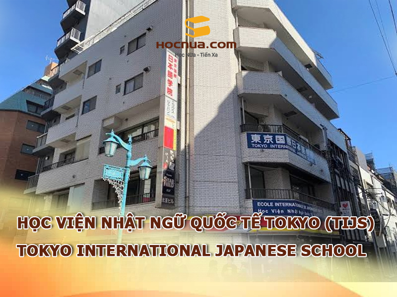 Học viện Nhật ngữ Quốc tế Tokyo (TIJS): Tokyo International Japanese School