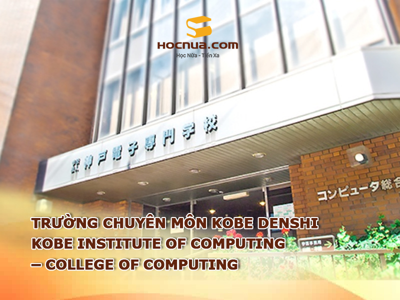 Trường Chuyên Môn Kobe Denshi: Kobe Institute of Computing – College of Computing