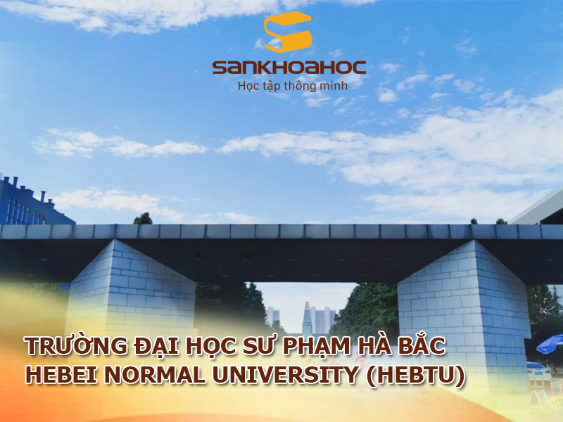Trường đại học Sư phạm Hà Bắc: Hebei Normal University (HEBTU)