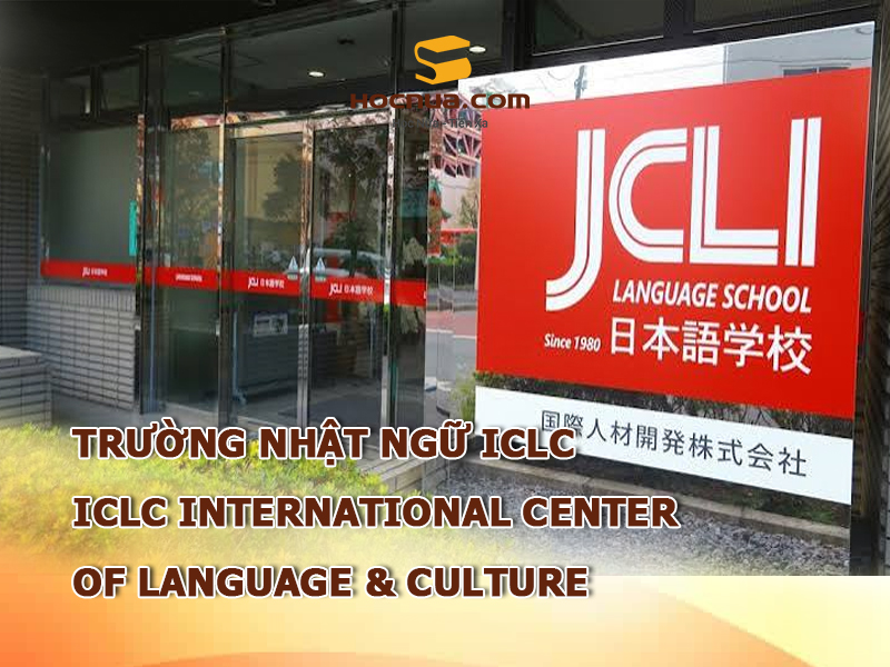 Trường Nhật ngữ ICLC: ICLC International center of Language & Culture