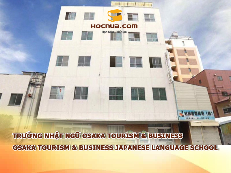 Trường Nhật ngữ Osaka Tourism & Business: Osaka Tourism & Business Japanese Language School