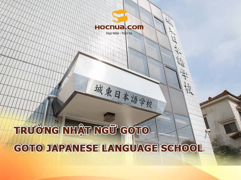 Trường Nhật ngữ Goto: Goto Japanese Language School