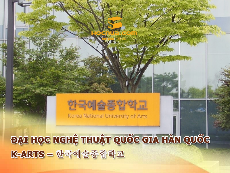 Trường Đại học Nghệ thuật Quốc gia Hàn Quốc K-Arts - 한국예술종합학교