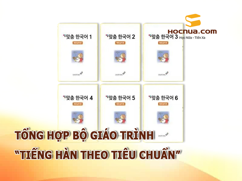 Tổng hợp bộ giáo trình "Tiếng Hàn theo tiêu chuẩn"