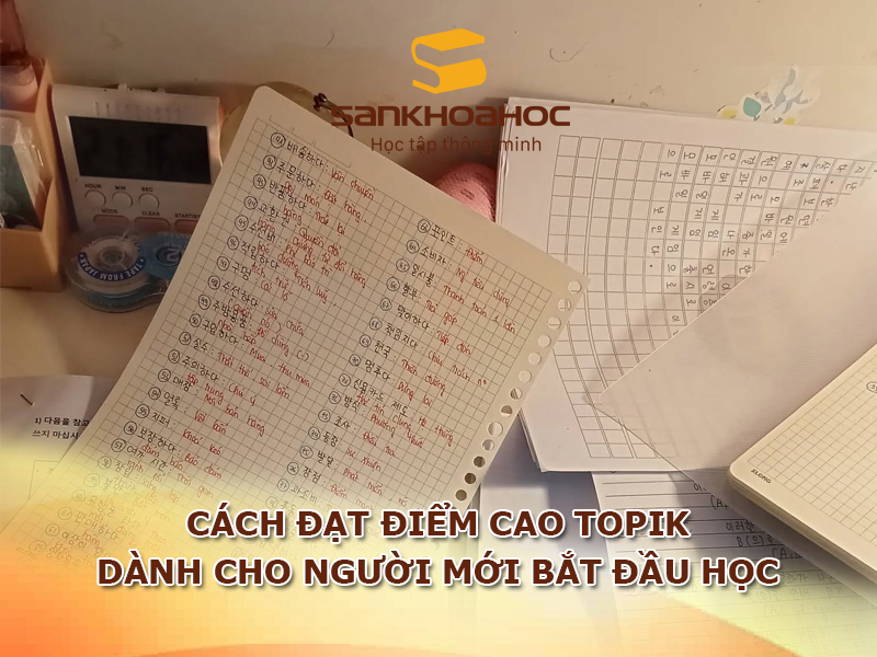 Cách đạt điểm cao TOPIK dành cho người mới bắt đầu học