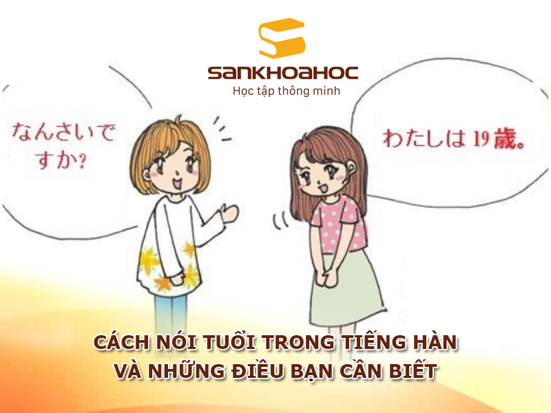 Cách nói tuổi trong tiếng Hàn và những điều bạn cần biết