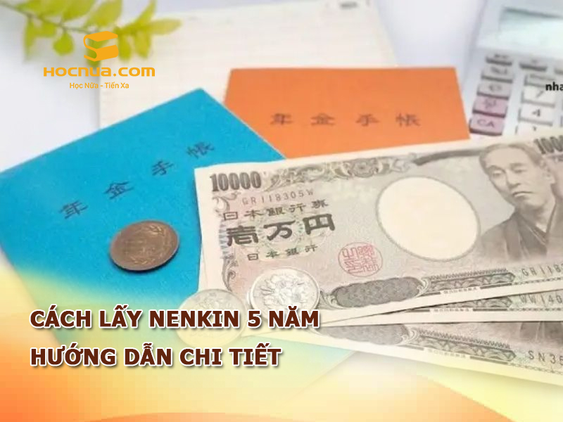 Cách lấy nenkin 5 năm