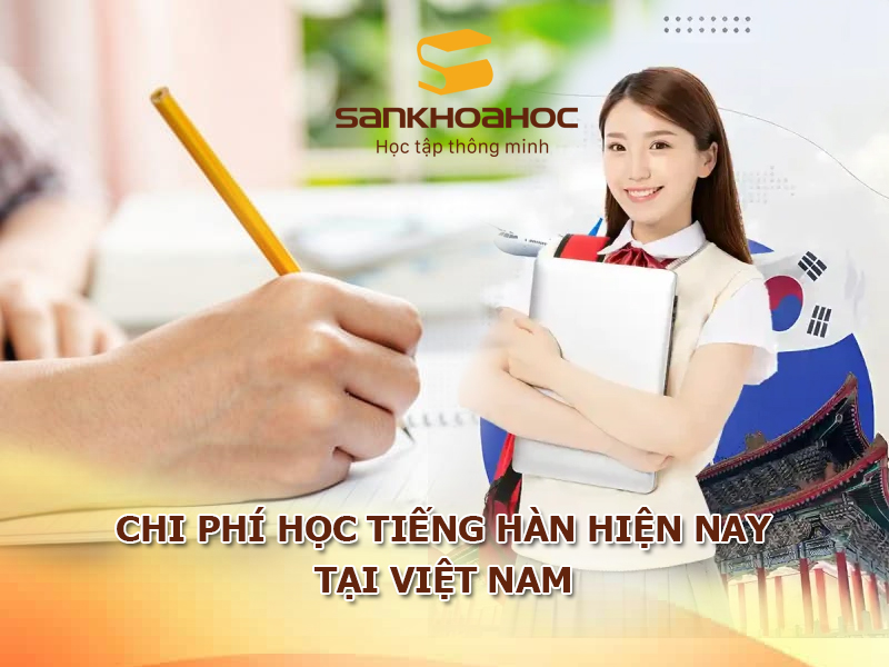 Chi phí học tiếng Hàn hiện nay tại Việt Nam