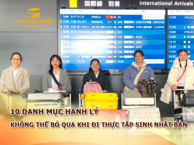 10 danh mục hành lý không thể bỏ qua khi đi thực tập sinh Nhật Bản