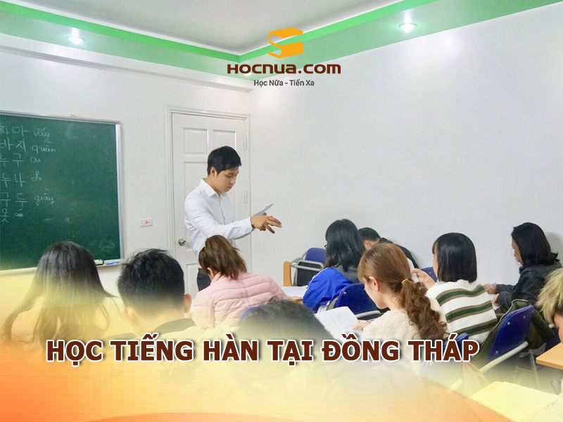 Học tiếng Hàn tại Đồng Tháp như thế nào?
