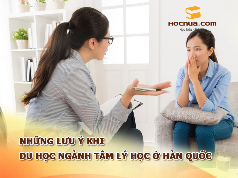 Những lưu ý khi du học ngành Tâm lý học ở Hàn Quốc
