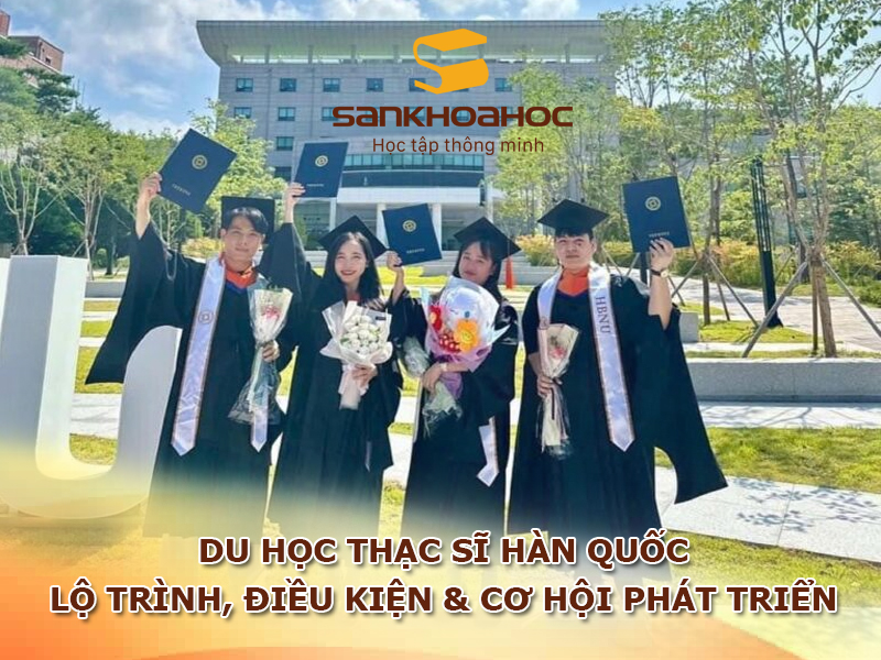 Du học thạc sĩ Hàn Quốc: Lộ trình, điều kiện & cơ hội phát triển