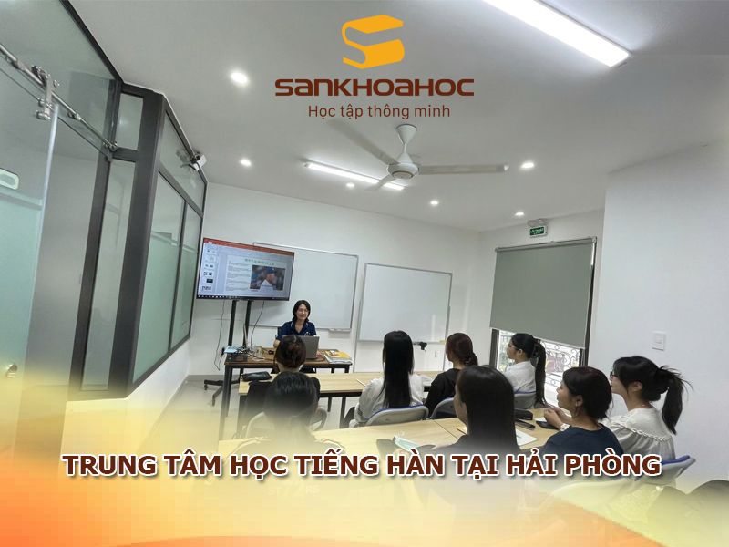 Trung tâm học tiếng Hàn tại Hải Phòng