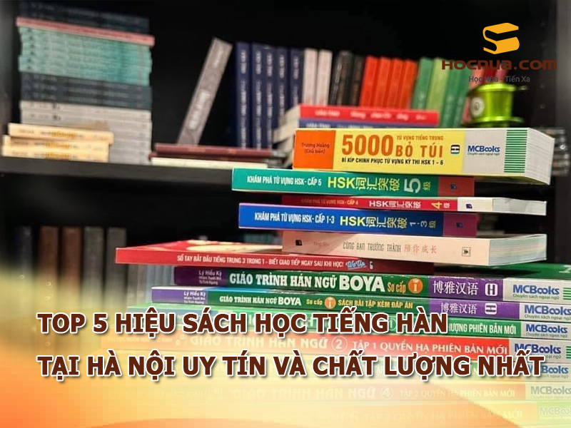 TOP 5 hiệu sách học tiếng Hàn tại Hà Nội uy tín và chất lượng nhất