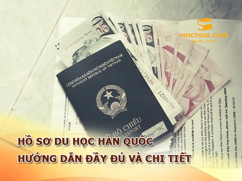 Hồ sơ du học Hàn Quốc Hướng dẫn đầy đủ và chi tiết