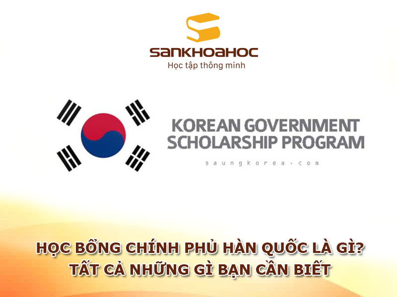Học bổng chính phủ Hàn Quốc là gì? Tất cả những gì bạn cần biết