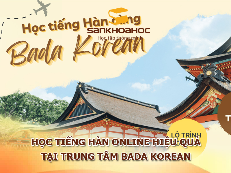 Học tiếng Hàn online hiệu quả tại trung tâm Bada Korean