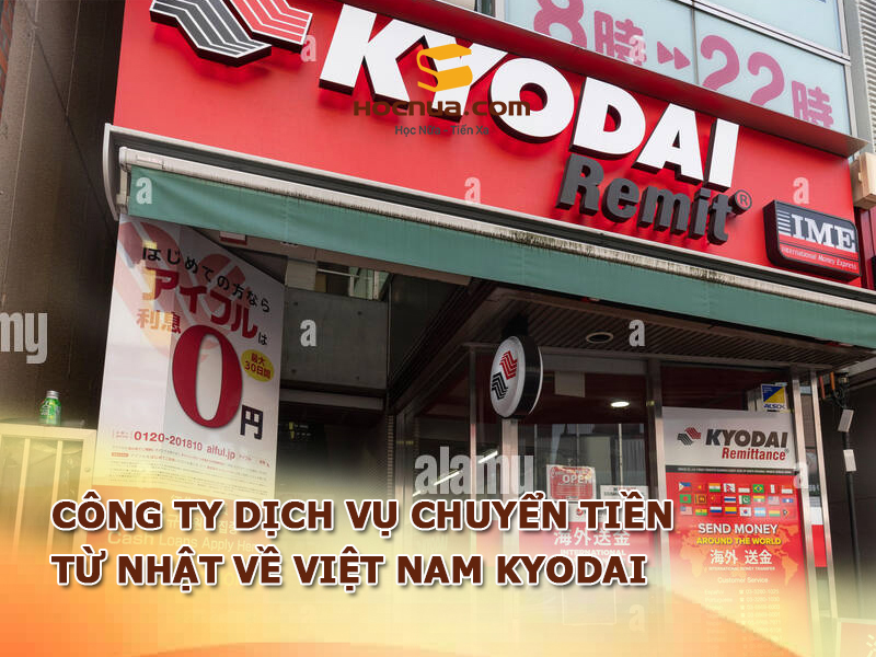 Công ty dịch vụ chuyển tiền từ Nhật về Việt Nam KYODAI