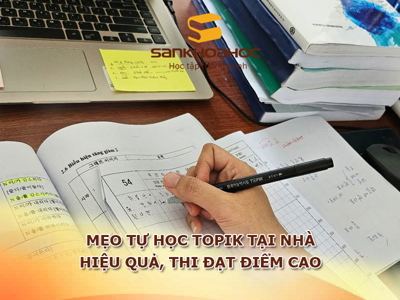 Mẹo tự học TOPIK tại nhà hiệu quả, thi đạt điểm cao