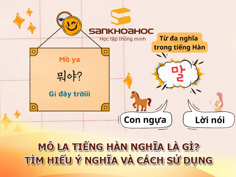Mô La tiếng Hàn nghĩa là gì? Tìm hiểu ý nghĩa và cách sử dụng