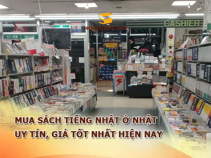 Mua sách tiếng Nhật ở Nhật uy tín, giá tốt nhất hiện nay