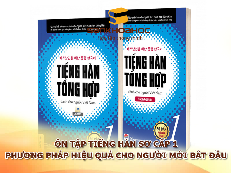 Ôn tập tiếng Hàn sơ cấp 1 – Phương pháp hiệu quả cho người mới bắt đầu